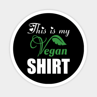 This is my vegan shirt Magnet